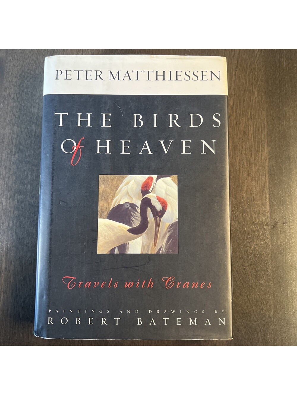The Birds of Heaven: Travels with Cranes - Hardcover By Peter Matthiessen 1st Ed